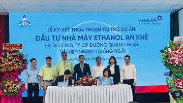 Lễ ký kết thỏa thuận tài trợ Dự án Đầu tư Nhà máy Ethanol An Khê giữa CÔNG TY CỔ PHẦN ĐƯỜNG QUẢNG NGÃI và VIETINBANK Quảng Ngãi
